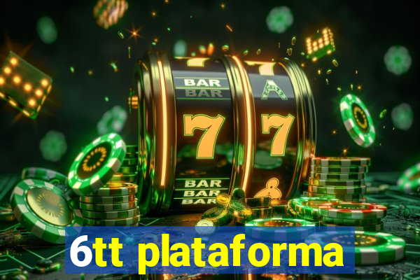6tt plataforma